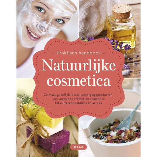 Praktisch handboek natuurlijke cosmetica handgemaakteskincare